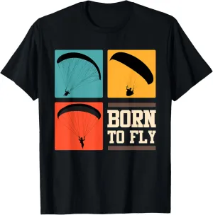 Born to Fly Paraglider Pilot Shirt Hobby Flying Paragliding T-Shirt